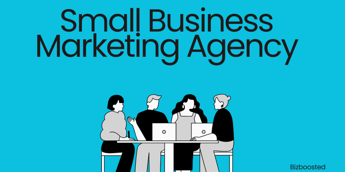 Small Business Marketing Agency: The Essential Guide to Choosing the Right Partner