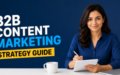 B2B Content Marketing Strategy: The Complete Guide (2026) for Sustainable Growth and High-Value Leads
