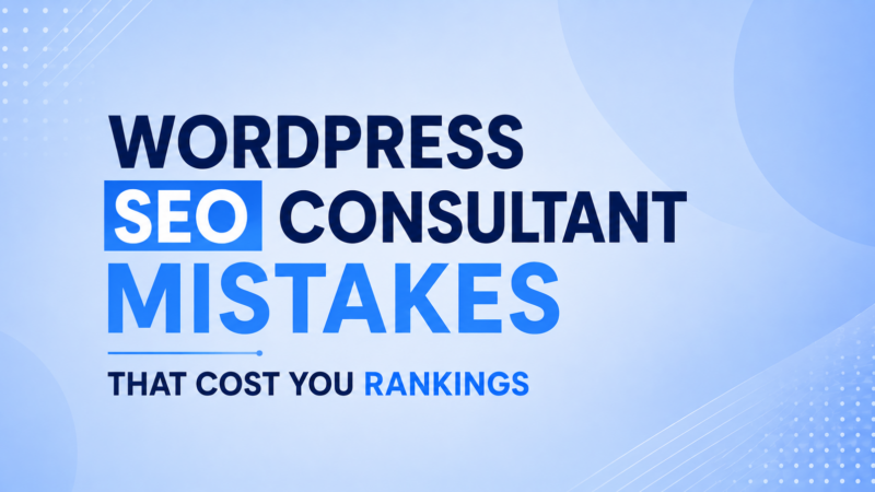 WordPress SEO Consultant Mistakes That Cost You Rankings