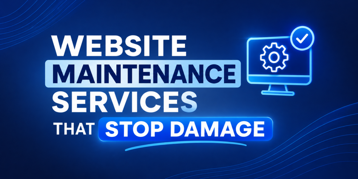 Website Maintenance Services That Stop Silent Damage