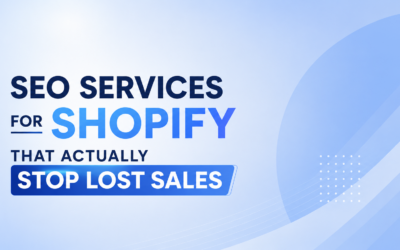 Best SEO Services For Shopify Stores Losing Hidden Sales
