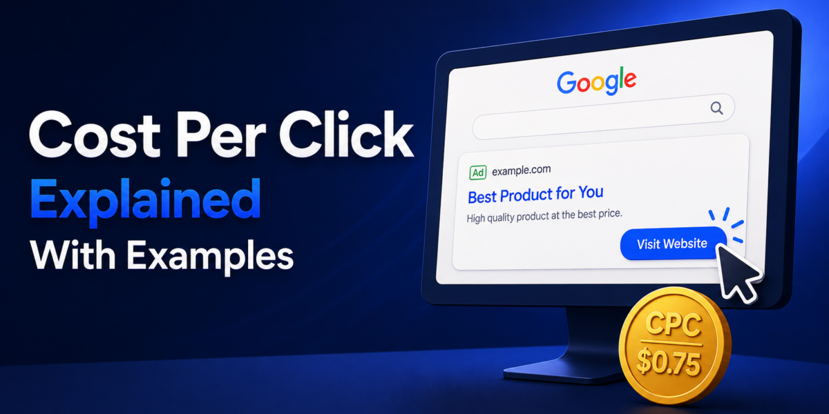 What Is CPC? Cost Per Click Explained With Examples