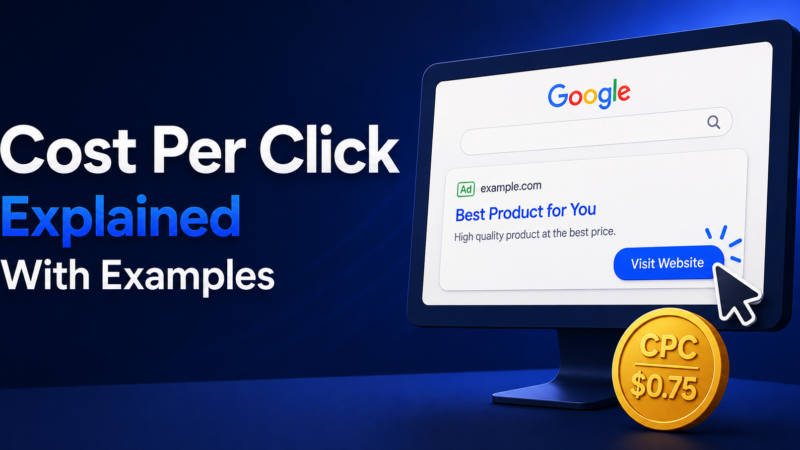 What Is CPC? Cost Per Click Explained With Examples